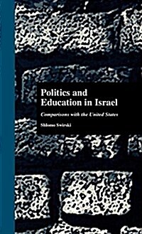 Politics and Education in Israel: Comparisons with the United States (Hardcover)