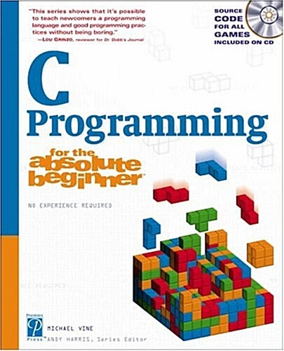 C Programming for the Absolute Beginner (Paperback, CD-ROM)