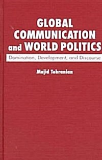 Global Communication and World Politics (Hardcover)