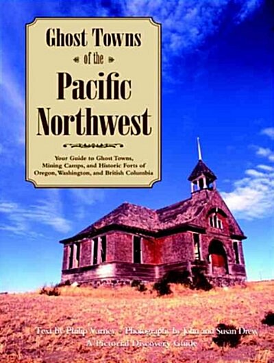 Ghost Towns of the Pacific Northwest (Paperback)