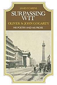 Surpassing Wit: Oliver St. John Gogarty, His Poetry and His Prose (Hardcover, Revised)