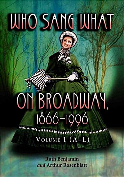 Who Sang What on Broadway, 1866?996 (Paperback)