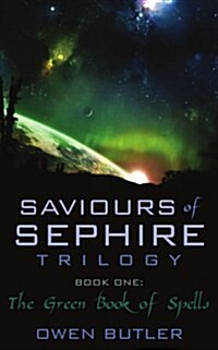 Saviours of Sephire Trilogy: Book One-The Green Book of Spells (Paperback)