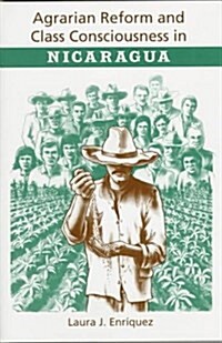 Agrarian Reform and Class Consciousness in Nicaragua (Hardcover)