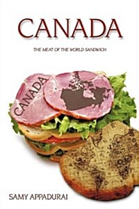 Canada: The Meat of the World Sandwich (Hardcover)