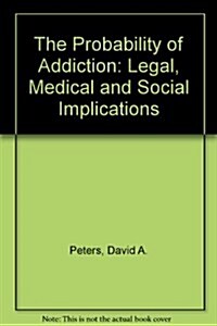 The Probability of Addiction (Paperback)