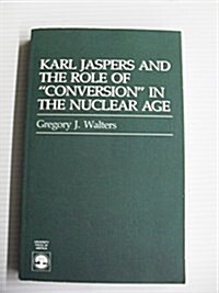 Karl Jaspers and the Role of Conversion in the Nuclear Age (Paperback)