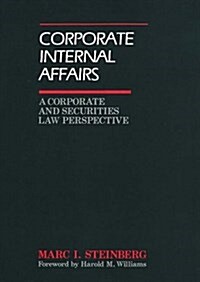Corporate Internal Affairs: A Corporate and Securities Law Perspective (Hardcover)
