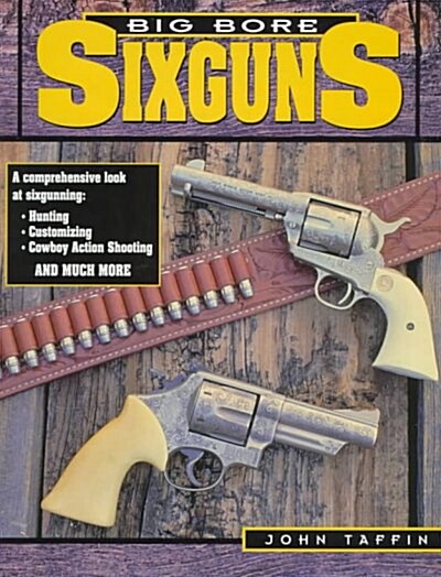 Big Bore Sixguns (Hardcover)