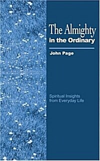 The Almighty in the Ordinary (Paperback)