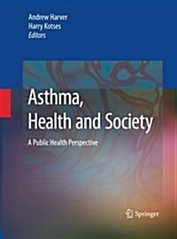 Asthma, Health and Society: A Public Health Perspective (Paperback, 2010)