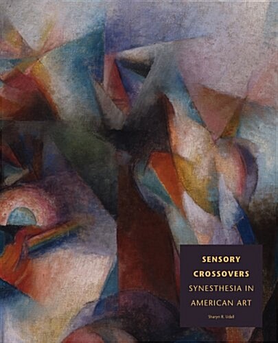 Sensory Crossovers: Synesthesia in American Art (Paperback)