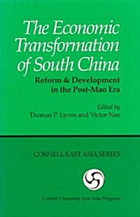 The Economic Transformation of South China: Reform and Development in the Post-Mao Era (Hardcover)