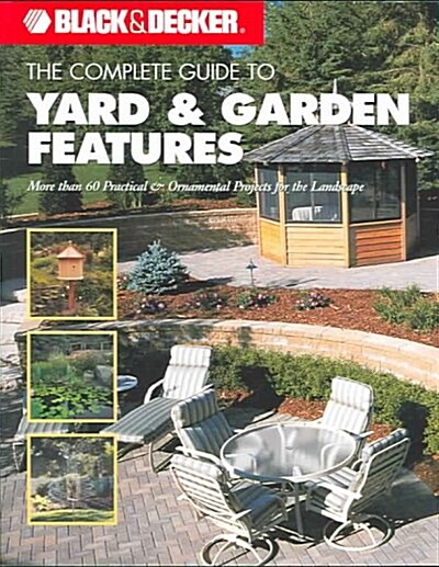 The Complete Guide to Yard & Garden Features (Paperback)