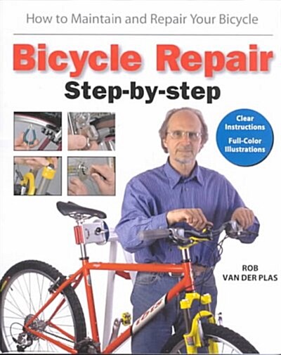 Bicycle Repair Step by Step (Paperback, Reprint)