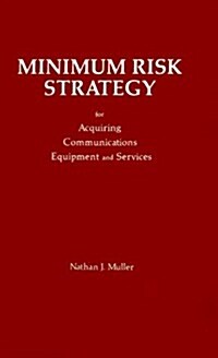 Minimum Risk Strategy: For Acquiring Communications Equipment and Service (Hardcover)