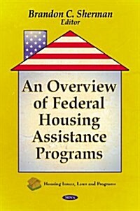 Overview of Federal Housing Assistance Programs (Hardcover, UK)