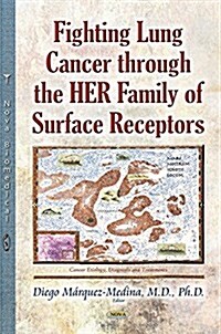 Fighting Lung Cancer Through the Her Family of Surface Receptors (Hardcover, UK)