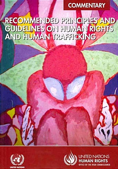 Recommended Principles and Guidelines on Human Rights and Human Trafficking (Paperback, CD-ROM)