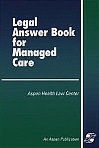 Legal Answer Book for Managed Care (Paperback)