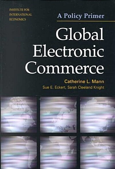 Global Electronic Commerce: A Policy Primer (Paperback)