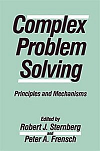 Complex Problem Solving: Principles and Mechanisms (Paperback)