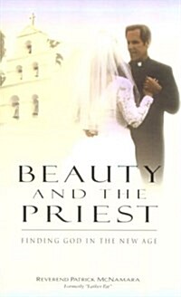 Beauty and the Priest: Finding God in the New Age (Paperback)