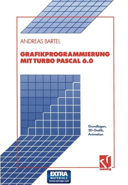 Grafikprogrammierung Mit Turbo Pascal 6.0: Grundlagen, 3d-Grafik, Animation (Paperback, Softcover Repri)