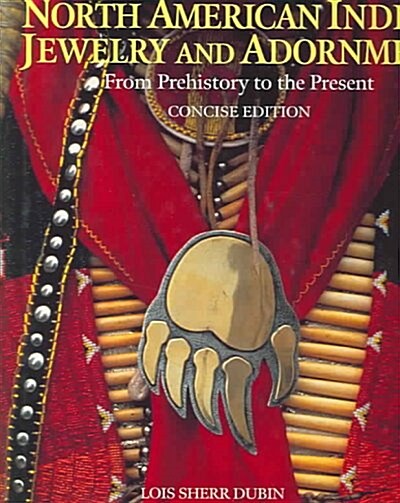 North American Indian Jewelry and Adornment (Hardcover, Concise)