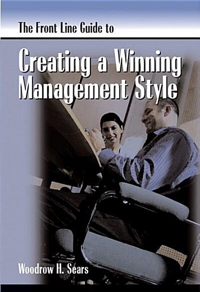 The Front Line Guide to Creating a Winning  Management Style (Paperback)