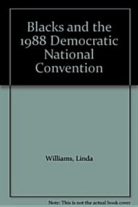 Blacks & 1988 Democratic Natl (Paperback)