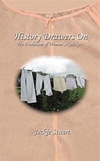 History Drawers on: The Evolution of Womens Knickers (Paperback)
