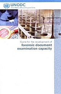 Guide for the Development of Forensic Document Examination Capacity (Paperback)