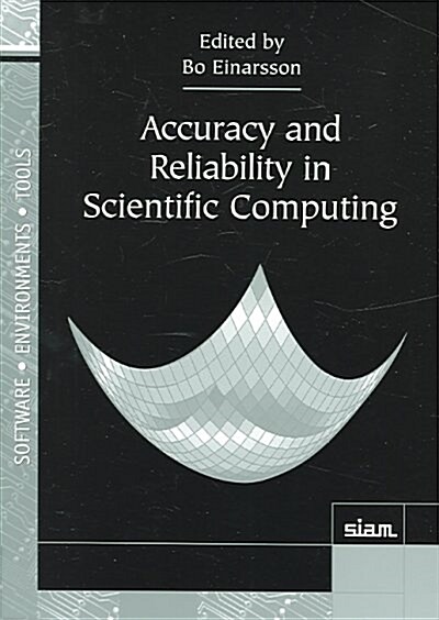 Accuracy And Reliability in Scientific Computing (Paperback)
