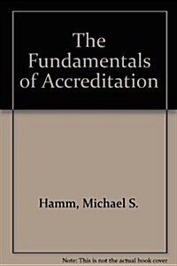The Fundamentals of Accreditation (Hardcover)