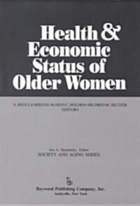 Health and Economic Status of Older Women (Hardcover)