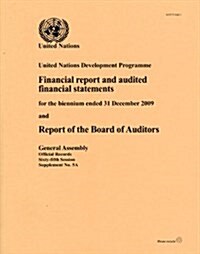 Financial Report and Audited Financial Statements for the Biennium Ended 31 December 2009 and Report of the Board of Auditors for the United Nations D (Paperback)