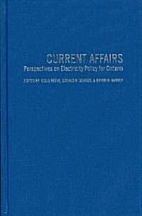 Current Affairs: Perspectives on Electricity Policy for Ontario (Hardcover)