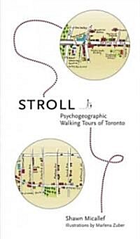 Stroll: Psychogeographic Walking Tours of Toronto (Paperback)