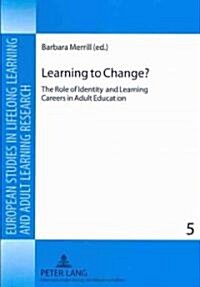 Learning to Change?: The Role of Identity and Learning Careers in Adult Education (Paperback, Revised)