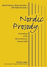 Nordic Prosody: Proceedings of the Xth Conference, Helsinki 2008 (Paperback)