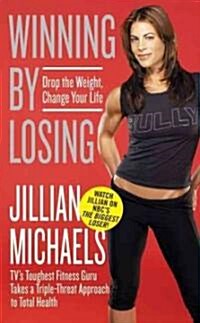 Winning by Losing: Drop the Weight, Change Your Life (Mass Market Paperback)