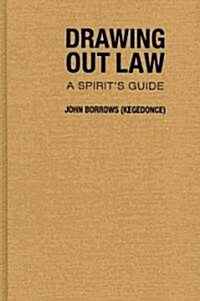 Drawing Out Law: A Spirits Guide (Hardcover)