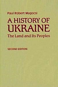 A History of Ukraine: The Land and Its Peoples, Second Edition (Revised, Expanded) (Hardcover, 2, Revised, Expand)