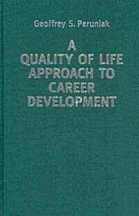 A Quality of Life Approach to Career Development (Hardcover)