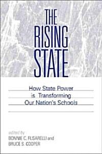 The Rising State: How State Power Is Transforming Our Nations Schools (Paperback)