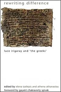 Rewriting Difference: Luce Irigaray and The Greeks (Hardcover)