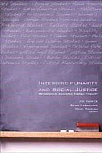 Interdisciplinarity and Social Justice: Revisioning Academic Accountability (Hardcover)