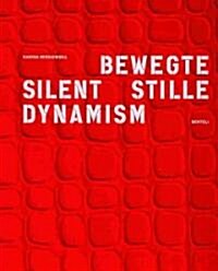 Silent Dynamism/Bewegte Stille (Paperback)