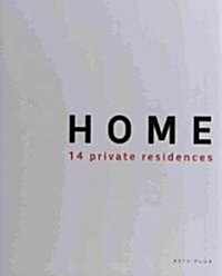 Home: 14 Private Residences (Hardcover)